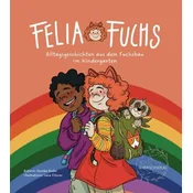 Felia Fuchs - Alltagsgeschichten aus dem Fuchsbau