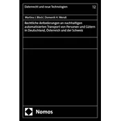 Rechtliche Anforderungen an nachhaltigen automatisierten Transport von Personen und Gütern in Deutschland, Österreich und der Sc