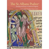 St. Albans Psalter - Painting and Prayer in Medieval England
