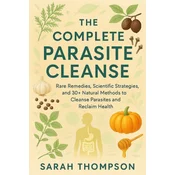 The Complete Parasite Cleanse