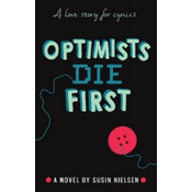 Optimists Die First