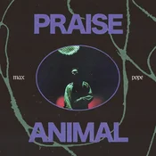 Max Pope - Praise Animal (LP)