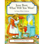 Jesse Bear, What Will You Wear?