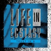 Trust in 6 - Life in Ecstacy (LP)