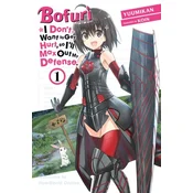 Bofuri: I Dont Want to Get Hurt, so Ill Max Out My Defense., Vol. 1 (light novel)