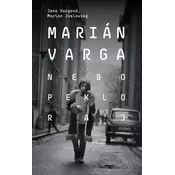 Marián Varga. Nebo, peklo, raj