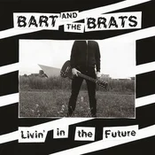 Bart And The Brats - Livin In The Future (LP)