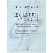 ESCAICH:LE CHANT DES TENEBRES FOR SOPRANO SAXOPHONE AND PIANO