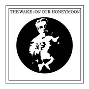The Wake - On Our Honeymoon (Limited Edition) (White Coloured) (7)