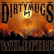 The Dirty Mugs - Wildfire (Limited Edition) (LP)