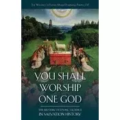 You Shall Worship One God: The Mystery of Loving Sacrifice in Salvation History