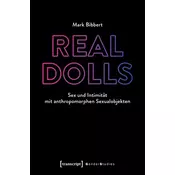 Real Dolls - Sex und Intimität mit anthropomorphen Sexualobjekten