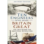 Ten Engineers Who Made Britain Great