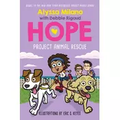 Project Animal Rescue (Alyssa Milanos Hope #2)