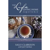 Life-Giving Home Experience, The
