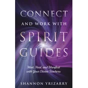 Connect and Work with Spirit Guides