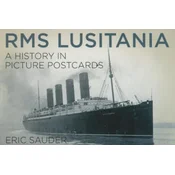 RMS Lusitania: A History in Picture Postcards