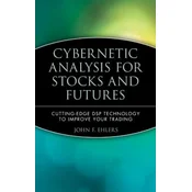 Cybernetic Analysis for Stocks and Futures - Cutting Edge DSP Technology to Improve Your Trading