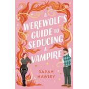 A Werewolf's Guide to Seducing a Vampire