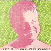 Let 3 - Two Dogs Fucking