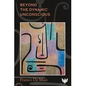 Beyond the Dynamic Unconscious