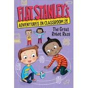 Flat Stanley's Adventures in Classroom 2e #4: The Great Robot Race
