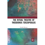 The Ritual Theatre of Theodoros Terzopoulos