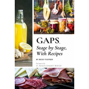 GAPS, Stage by Stage, With Recipes