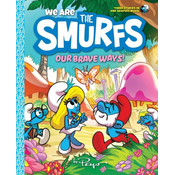 We Are the Smurfs: Our Brave Ways! (We Are the Smurfs Book 4)