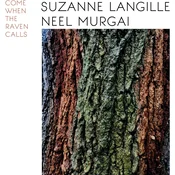 Suzanne Langille & Neel Murgai - Come When The Raven Calls (Limited Edition) (LP)