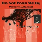 Pastor T. L. Barrett - Do Not Pass Me By (Reissue) (LP)