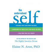 The Undervalued Self: Restore Your Love/Power Balance, Transform the Inner Voice That Holds You Back, and Find Your True Self-Worth