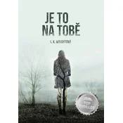 Je to na tobe