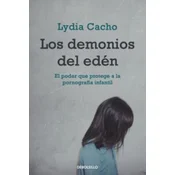 Los demonios del edén : el poder que protege a la pornografía infantil