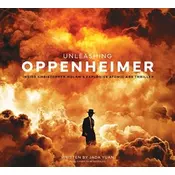 Unleashing Oppenheimer: Inside Christopher Nolans Explosive Atomic Age Thriller