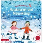 Meine Musikmärchen: Nussknacker und Mausekönig - Musikalische Früherziehung mit Märchen: Musik und Reime für erste Erfahrungen m