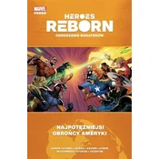 Heroes Reborn. Odrodzenie bohaterów. Najpotezniejsi obroncy Ameryki. Marvel Fresh