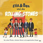 Ella & Ben und die Rolling Stones - Von wilden Pferden, rollenden Steinen und ausgestreckten Zungen