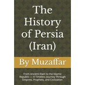 The History of Persia (Iran)