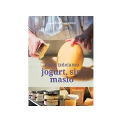 Kako izdelamo jogurt, sir, maslo - Tatjana Šubič in Darja Mavrin