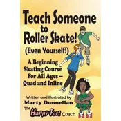 Teach Someone to Roller Skate - Even Yourself!