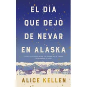 El Dia Que Dejo de Nevar En Alaska