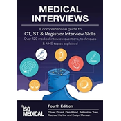 Medical Interviews - A Comprehensive Guide to CT, ST and Registrar Interview Skills (Fourth Edition)