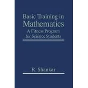 Basic Training in Mathematics