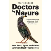 Doctors by Nature – How Ants, Apes, and Other Animals Heal Themselves