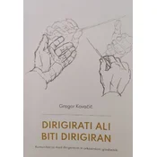 KOVAČIČ:DIRIGIRATI ALI BITI DIRIGIRAN