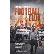 How Not to Run a Football Club