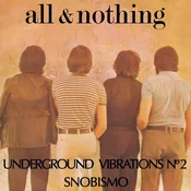 All & Nothing - Underground Vibrations No 2/Snobismo (Reissue) (7)