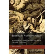 Solomon's Memory Palace: A Freemason's Guide to the Ancient Art of Memoria Verborum