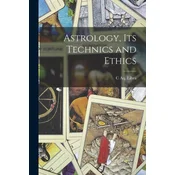 Astrology, its Technics and Ethics